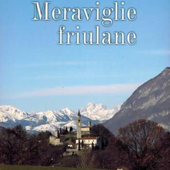 Meraviglie friulane