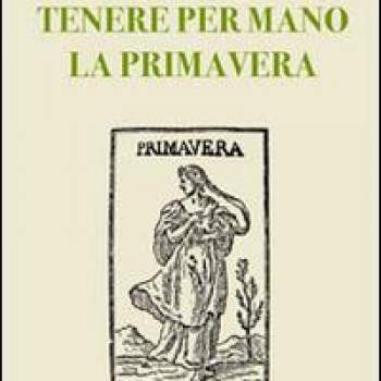 Tenere per mano la primavera