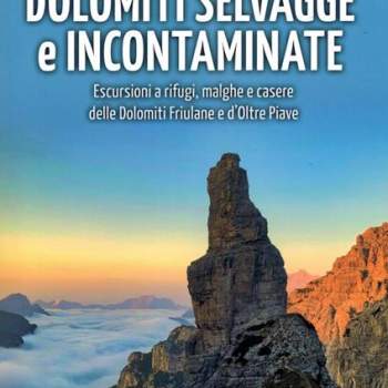 Guida alle Dolomiti selvagge e incontaminate