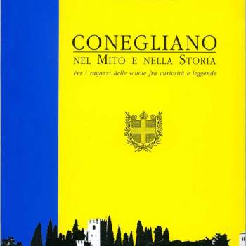 Conegliano nel mito e nella storia