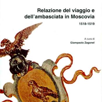 Relazione del viaggio e dell'ambasciata in Moscovia. 1518-1519