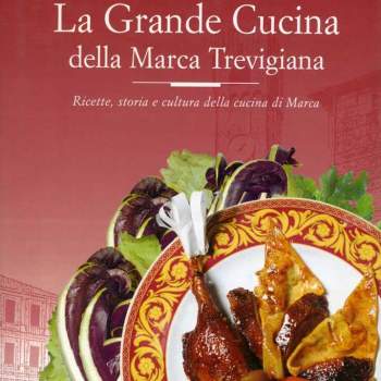 La Grande Cucina della Marca Trevigiana