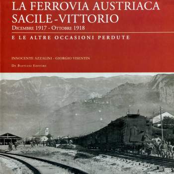 La ferrovia austriaca Sacile - Vittorio