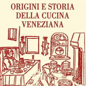 Origini e storia della cucina veneziana