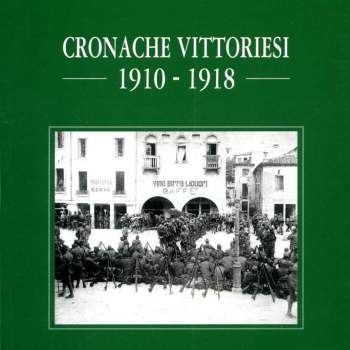 Cronache vittoriesi. 1910-1918