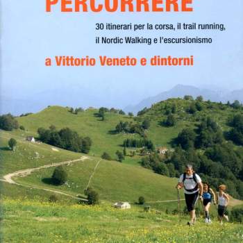 Percorrere a Vittorio Veneto e dintorni