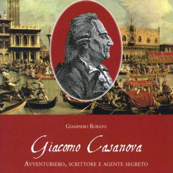 Giacomo Casanova. Avventuriero, scrittore e agente segreto