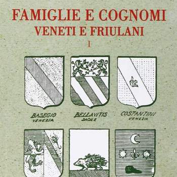 Famiglie e cognomi veneti e friulani vol. 1 e 2