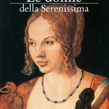 Le donne della Serenissima