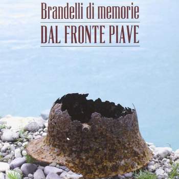 Brandelli di memorie dal fronte Piave