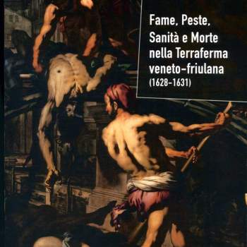 Fame, peste, sanità e morte nella terraferma Veneto-Friulana (1628-1631)