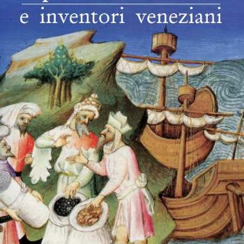 Esploratori scienziati e inventori veneziani