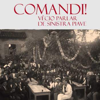 Comandi! Vècio parlar de sinistra Piave