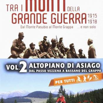 Tra i monti della Grande Guerra 1915-1918 (vol.2°)