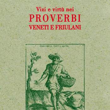 Vizi e virtù nei proverbi veneti e friulani