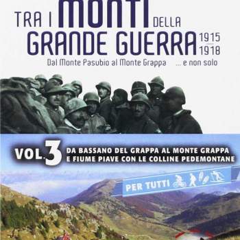 Tra i monti della Grande Guerra 1915 - 1918 (vol.3°)