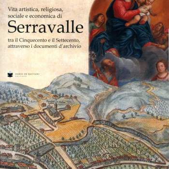 Serravalle tra il Cinquecento e il Settecento