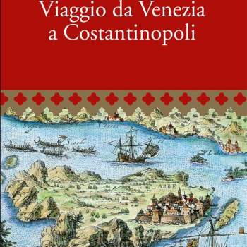 Viaggio da Venezia a Costantinopoli