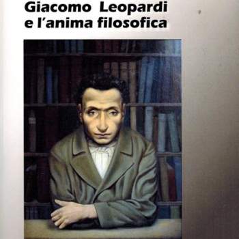 Giacomo Leopardi e l'anima filosofica